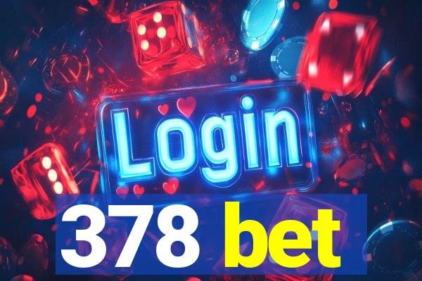 378 bet